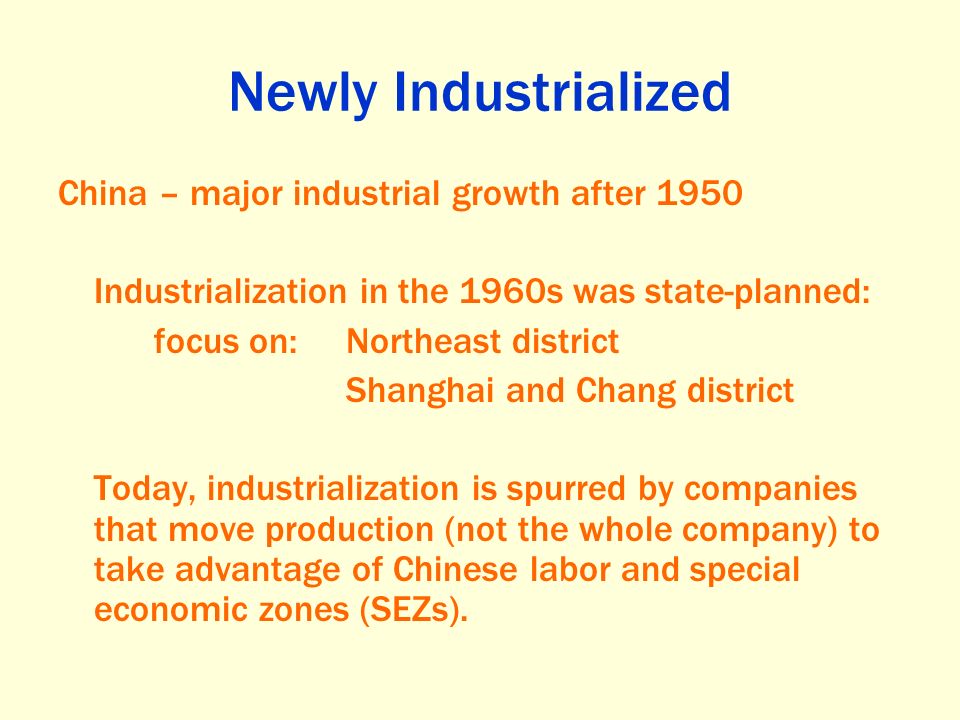 Newly Industrialized China – major industrial growth after 1950