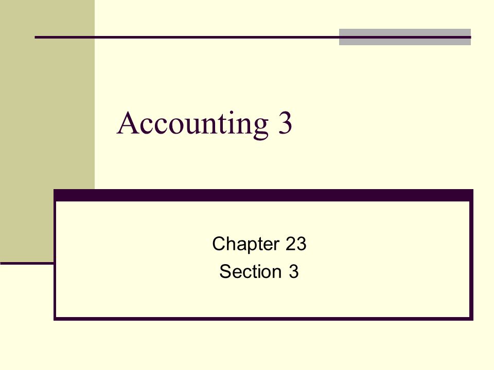 Accounting 3 Chapter 23 Section 3