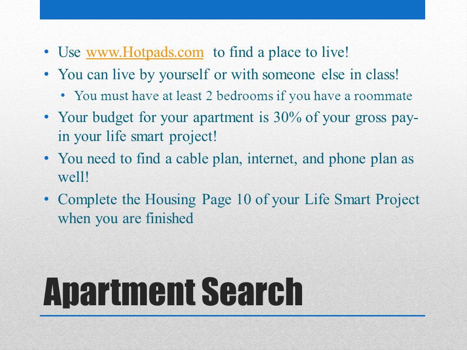Apartment Search Use   to find a place to live!