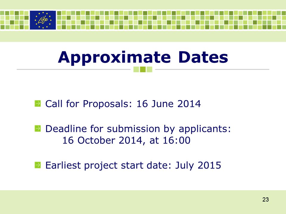 Approximate Dates Call for Proposals: 16 June 2014
