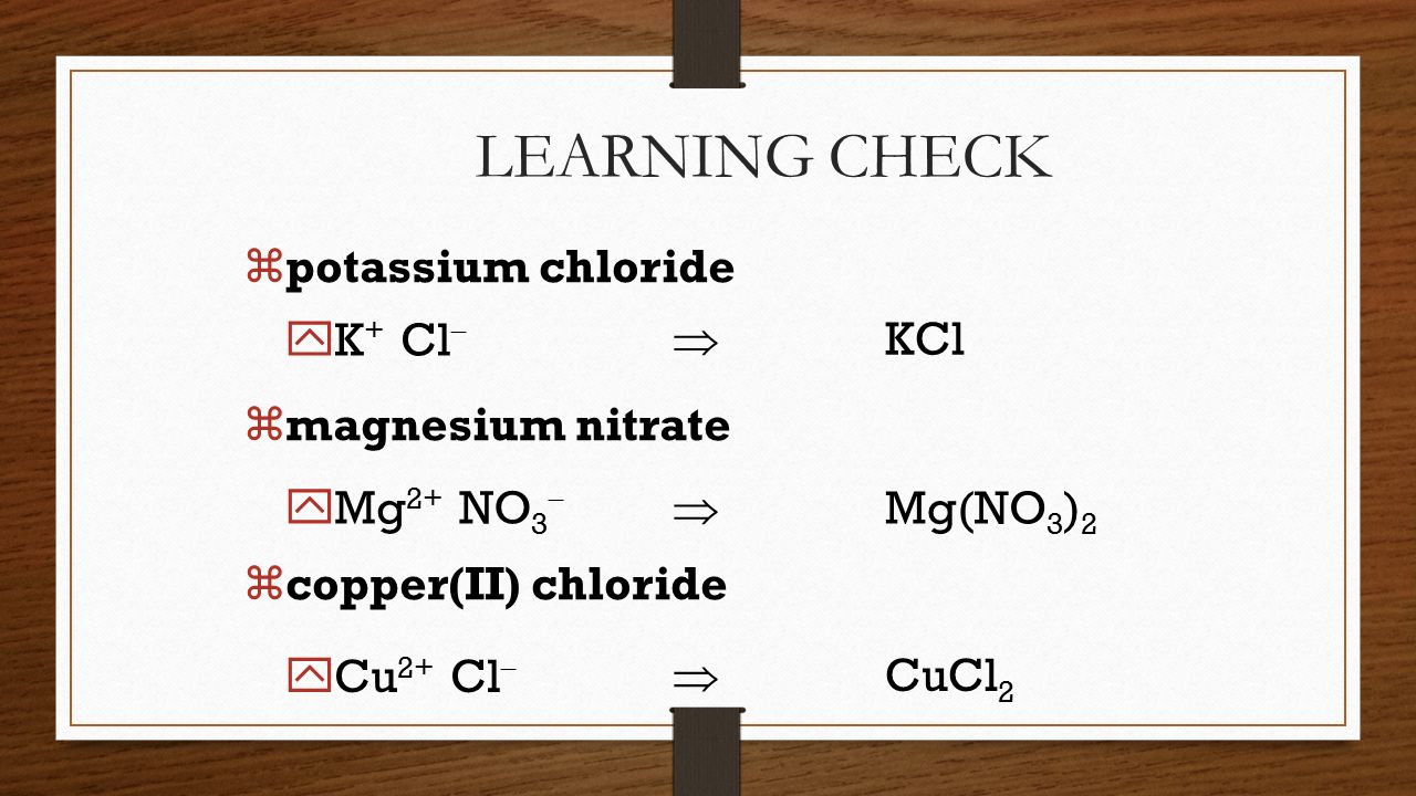 LEARNING CHECK potassium chloride magnesium nitrate