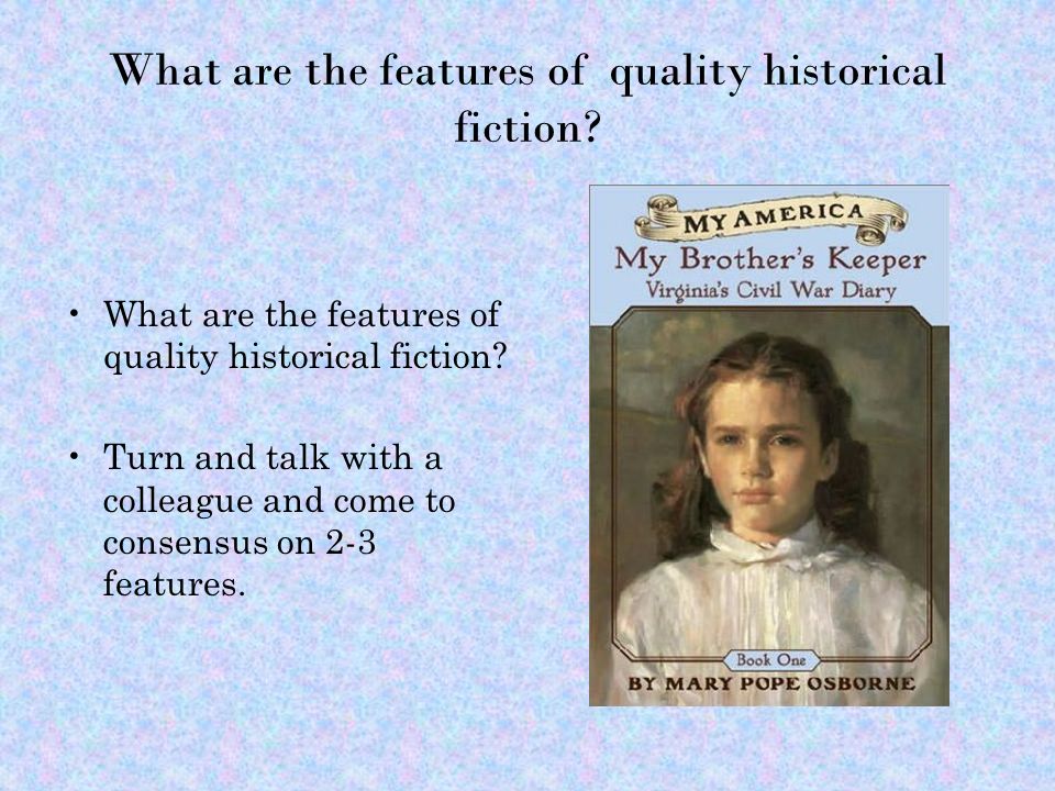 What are the features of quality historical fiction