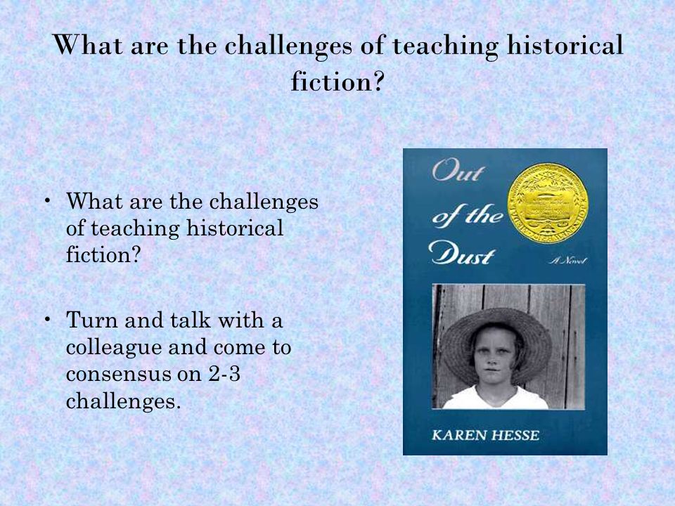What are the challenges of teaching historical fiction