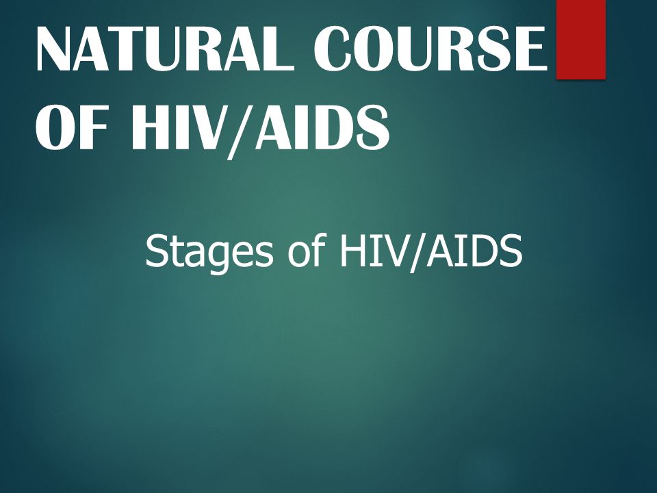 NATURAL COURSE OF HIV/AIDS