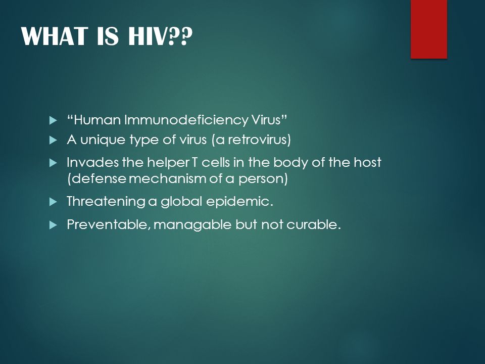 WHAT IS HIV Human Immunodeficiency Virus