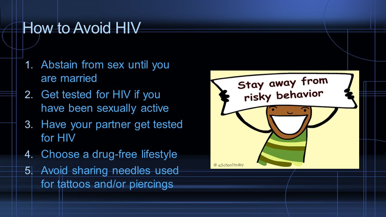 How to Avoid HIV Abstain from sex until you are married