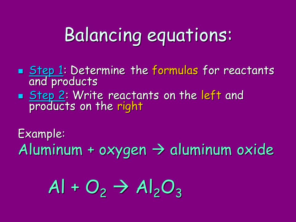 Balancing equations: Al + O2  Al2O3