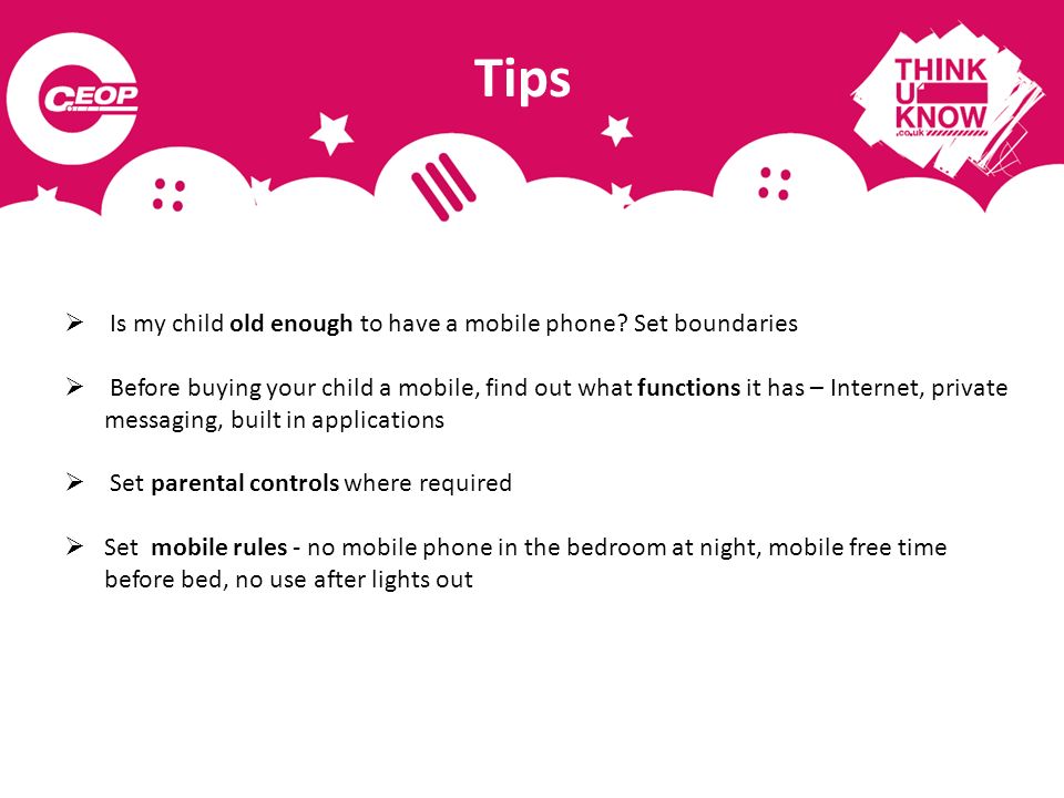 Tips Is my child old enough to have a mobile phone Set boundaries