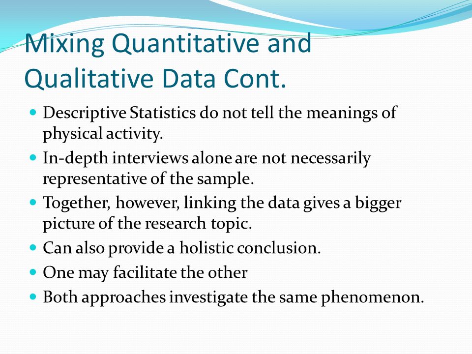 Mixing Quantitative and Qualitative Data Cont.