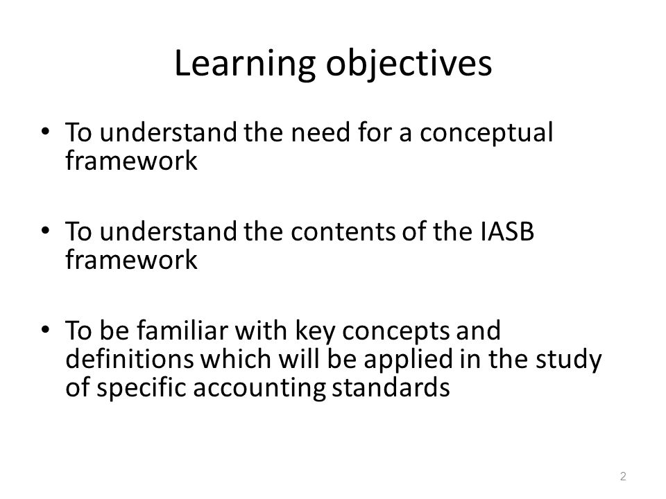 Learning objectives To understand the need for a conceptual framework
