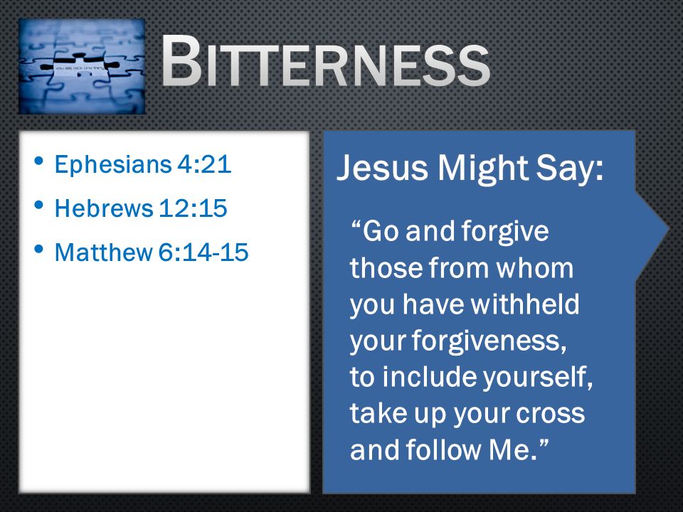 Bitterness Jesus Might Say: