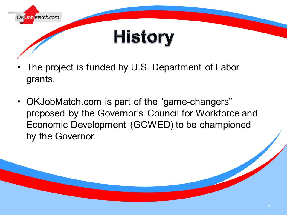 History The project is funded by U.S. Department of Labor grants.
