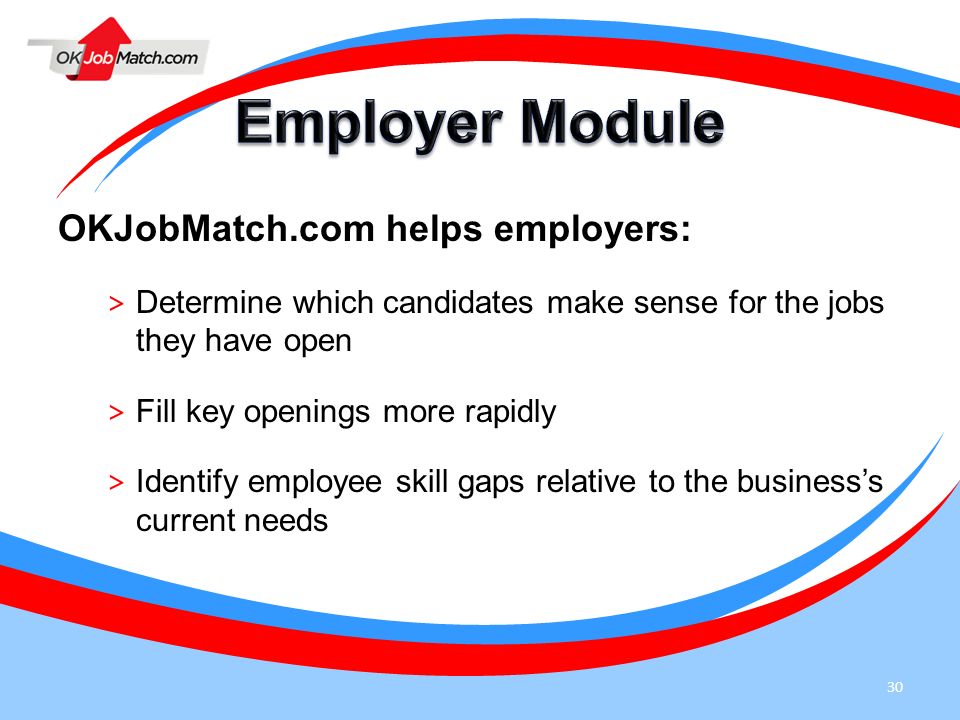 Employer Module OKJobMatch.com helps employers: