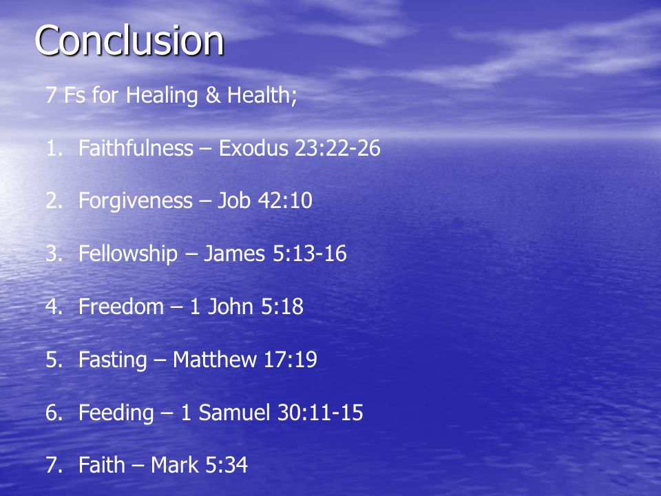 Conclusion 7 Fs for Healing & Health; Faithfulness – Exodus 23:22-26