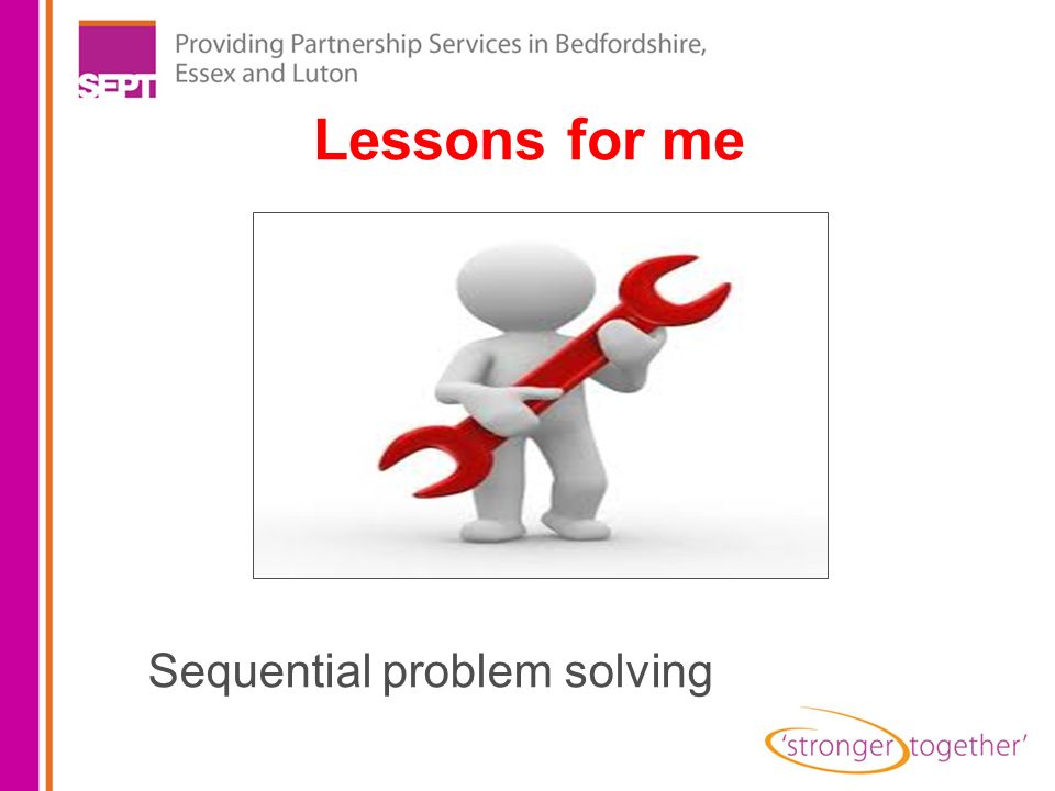 Lessons for me Sequential problem solving