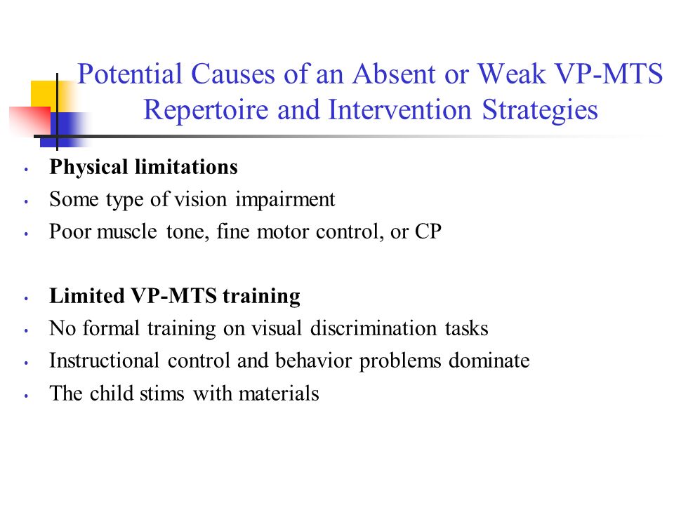 Potential Causes of an Absent or Weak VP-MTS Repertoire and Intervention Strategies