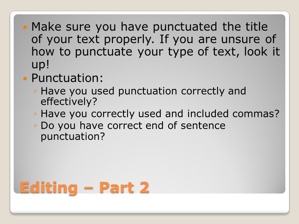 Make sure you have punctuated the title of your text properly