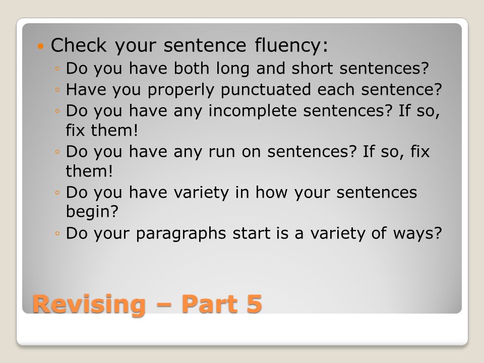 Revising – Part 5 Check your sentence fluency: