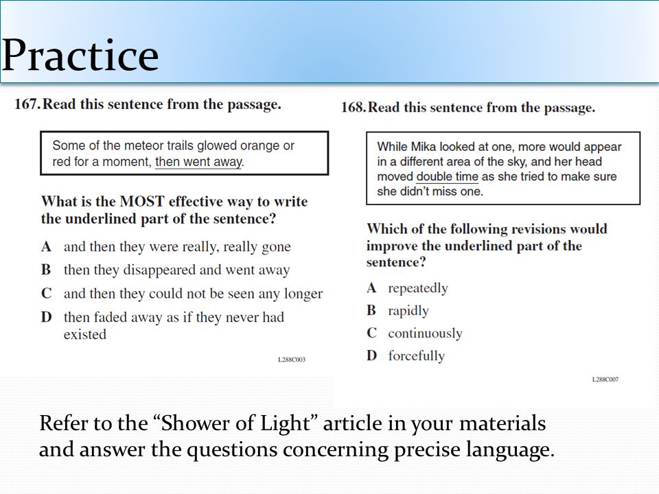Practice Refer to the Shower of Light article in your materials and answer the questions concerning precise language.