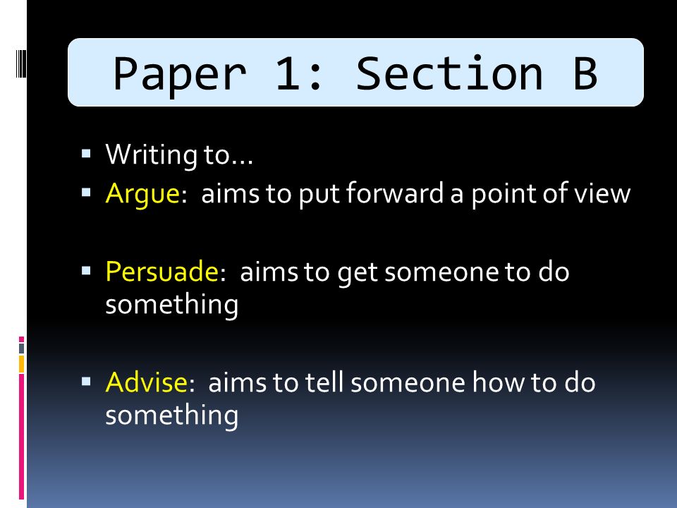 Paper 1: Section B Writing to…