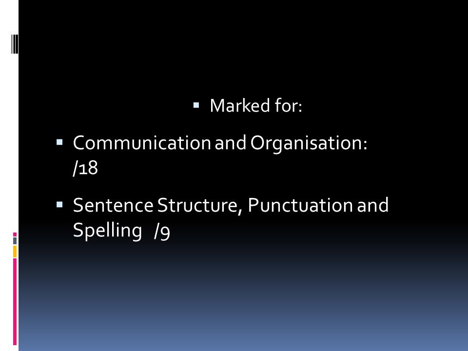 Communication and Organisation: /18