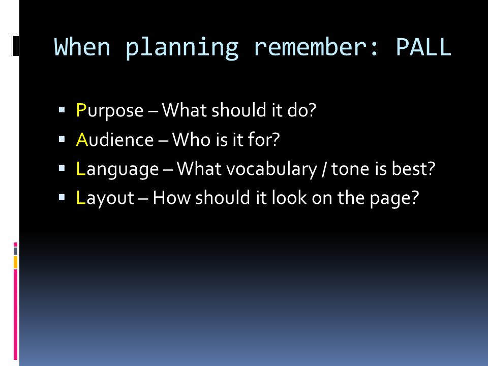 When planning remember: PALL