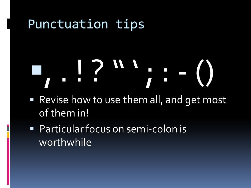 , . ! ‘ ; : - () Punctuation tips
