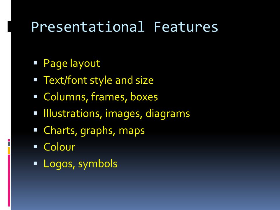Presentational Features