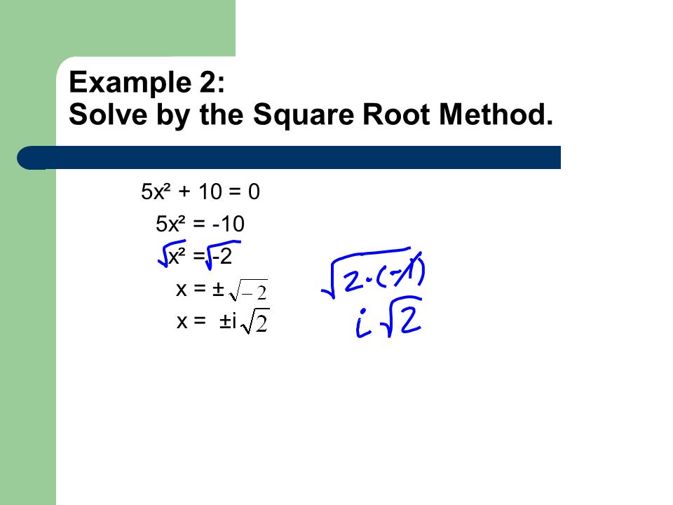 Example 2: Solve by the Square Root Method.