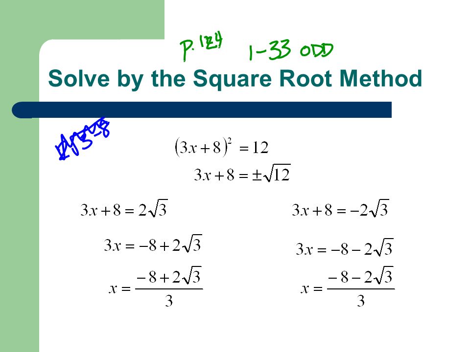 Solve by the Square Root Method