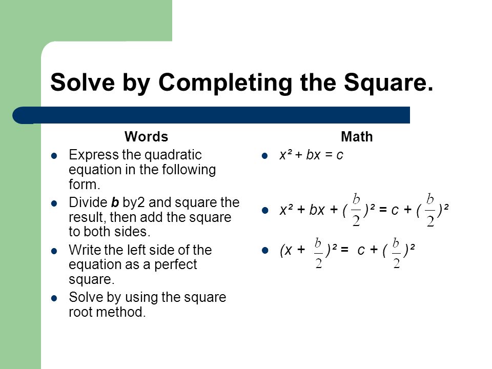 Solve by Completing the Square.