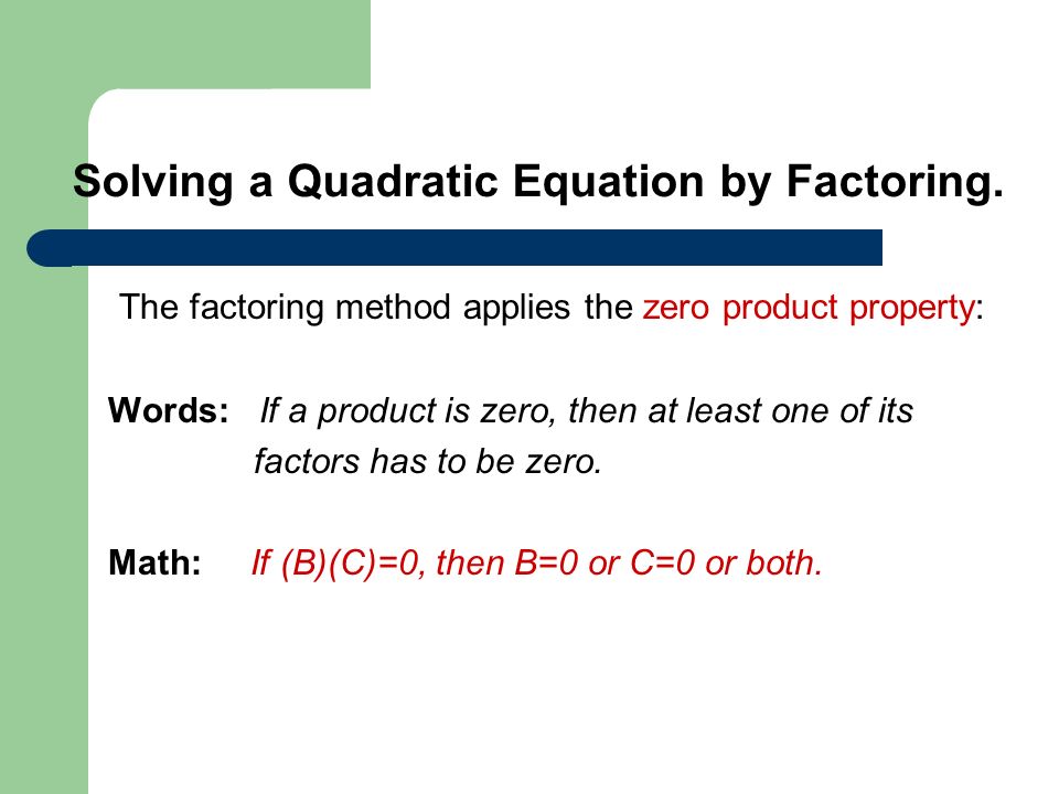 Solving a Quadratic Equation by Factoring.
