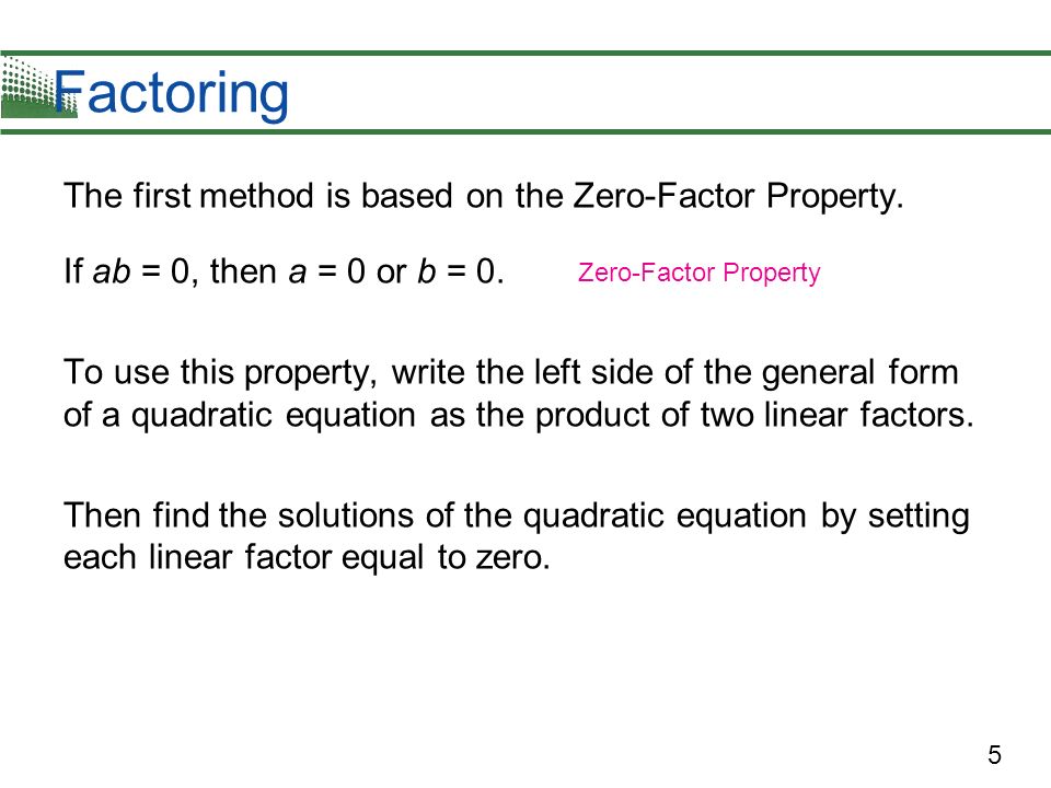 Factoring The first method is based on the Zero-Factor Property.