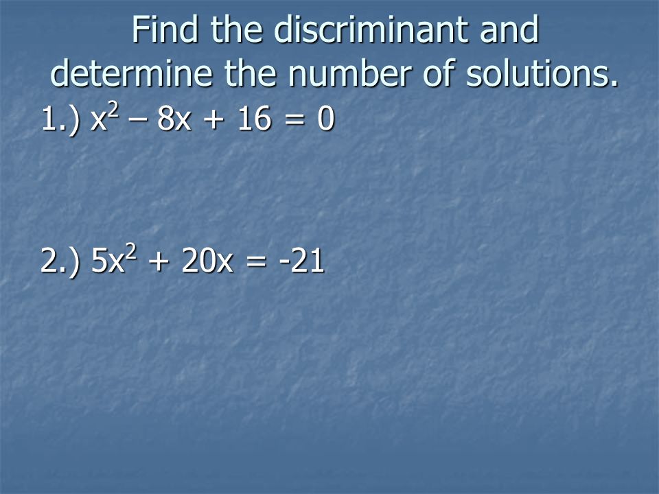 Find the discriminant and determine the number of solutions.