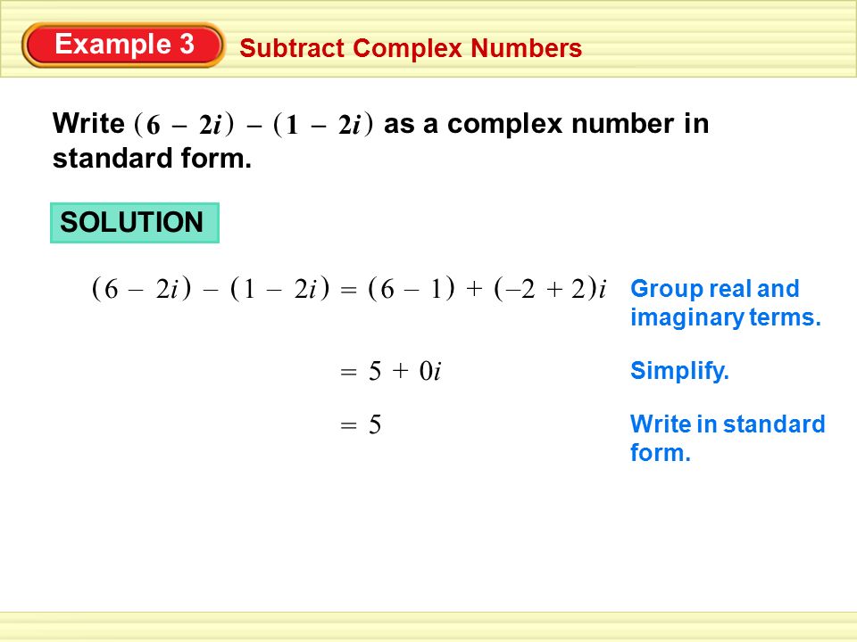 Write as a complex number in standard form. 2i 6 ( – 1