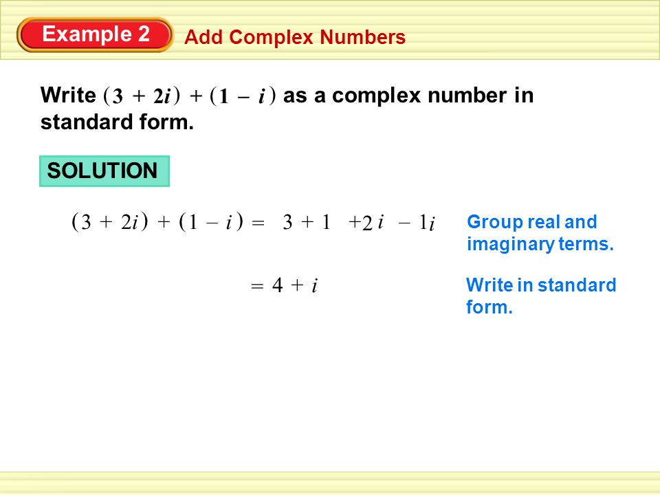 Write as a complex number in standard form. ( ( 3 + 2i ( + 1 – i (