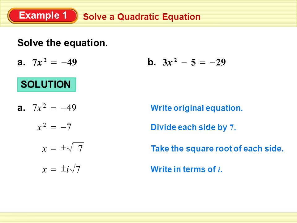 Example 1 Solve the equation. = 7x 2 49 – a. b. = 3x 2 5 – 29 SOLUTION