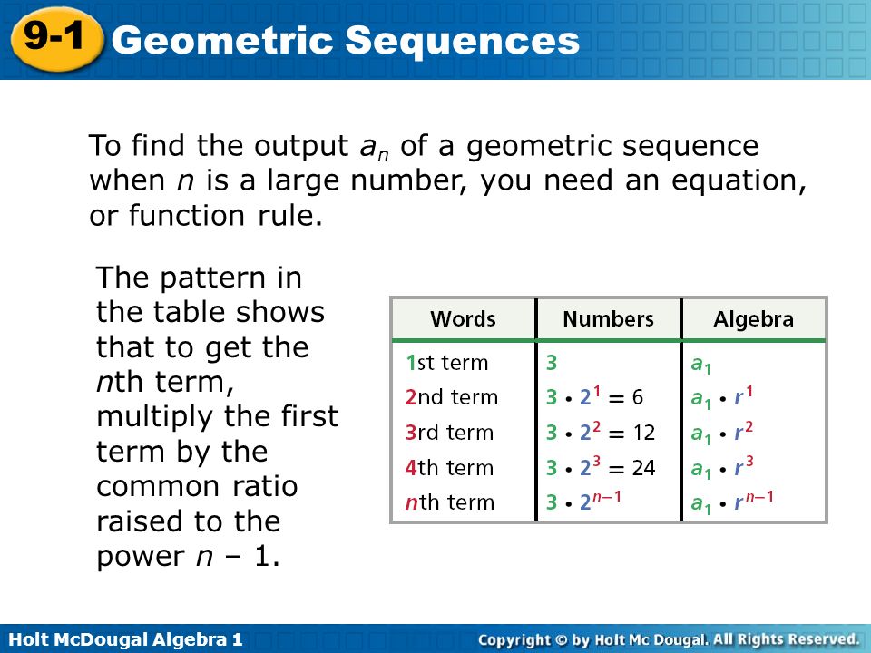 To find the output an of a geometric sequence when n is a large number, you need an equation, or function rule.