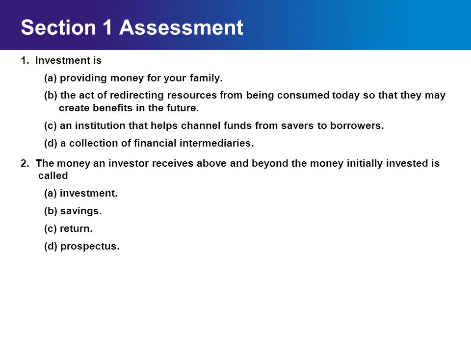 Section 1 Assessment 1. Investment is