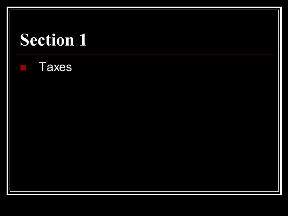 Section 1 Taxes