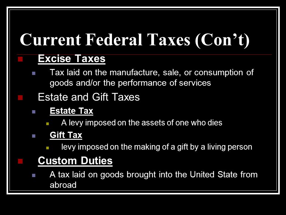 Current Federal Taxes (Con’t)