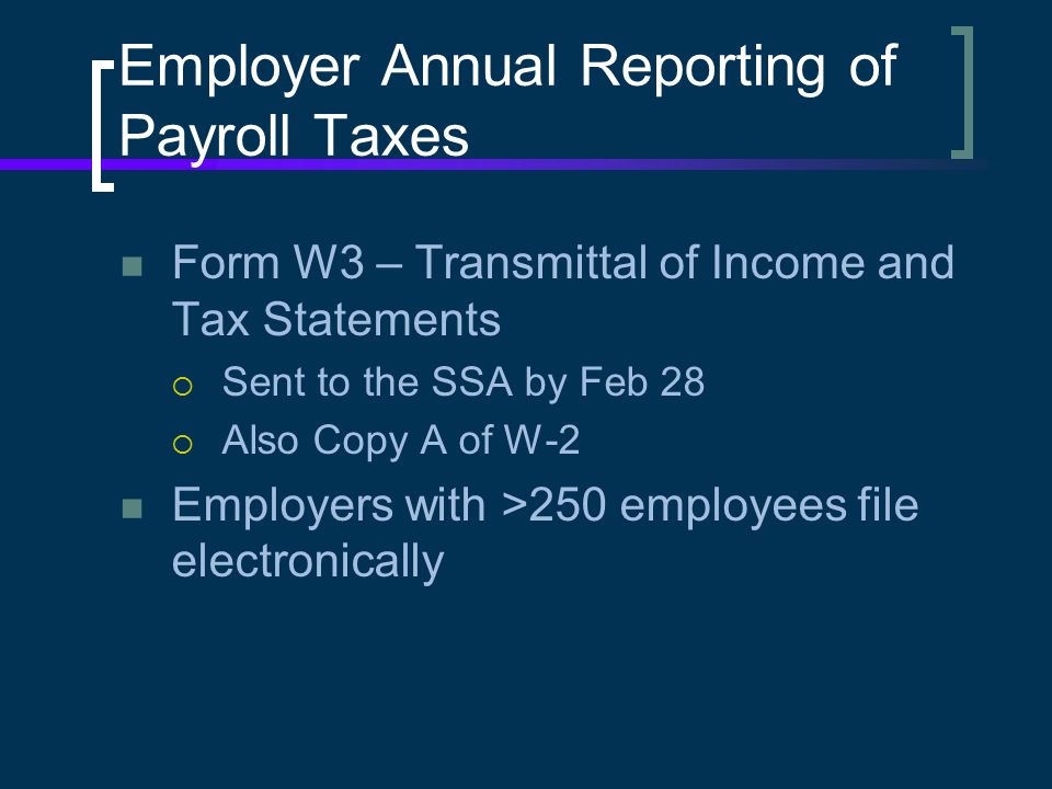 Employer Annual Reporting of Payroll Taxes