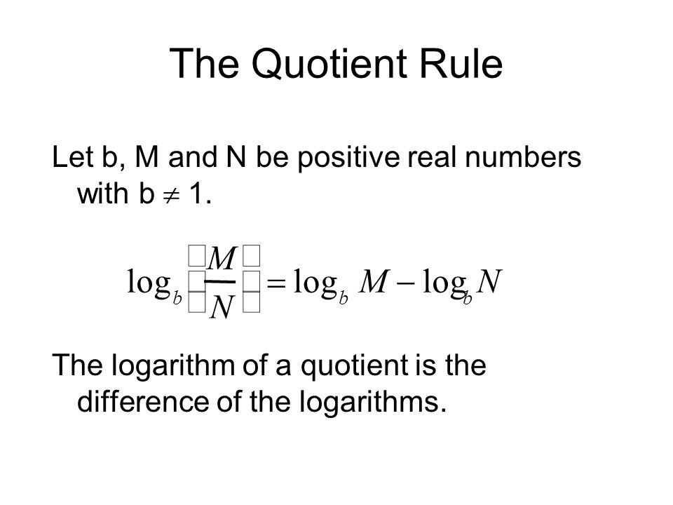 The Quotient Rule log M N æ è ç ö ø ÷ = -