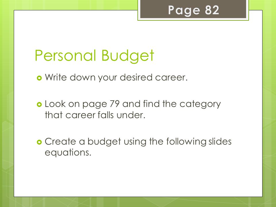 Personal Budget Page 82 Write down your desired career.