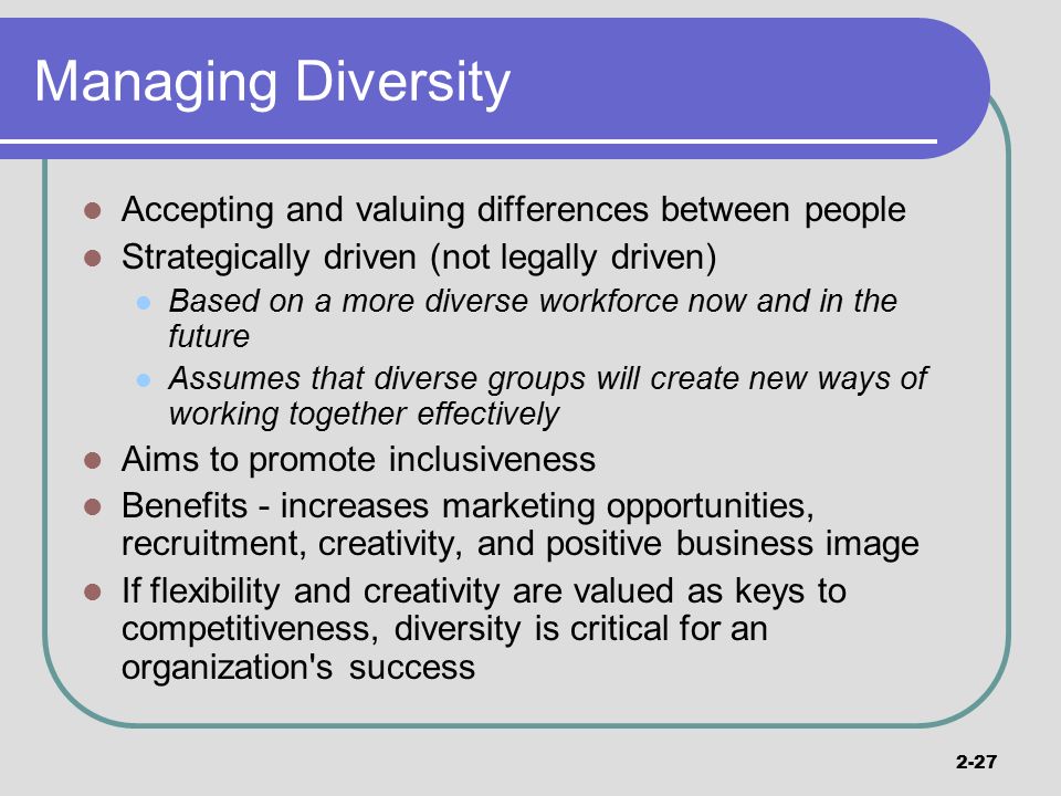 Managing Diversity Accepting and valuing differences between people