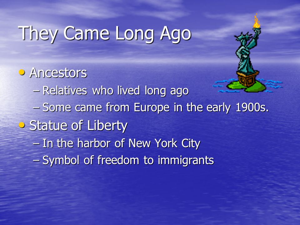 They Came Long Ago Ancestors Statue of Liberty