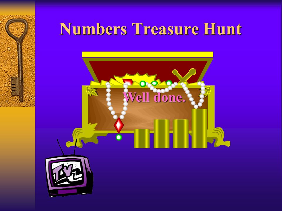 Numbers Treasure Hunt Well done.