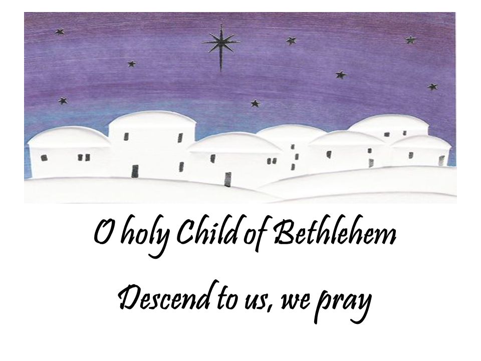 O holy Child of Bethlehem