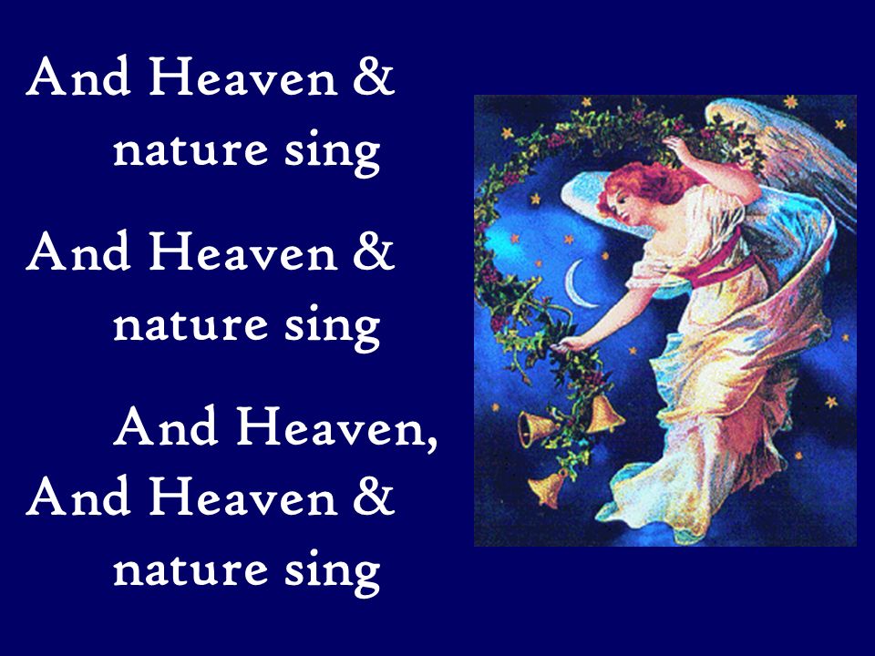 And Heaven & nature sing