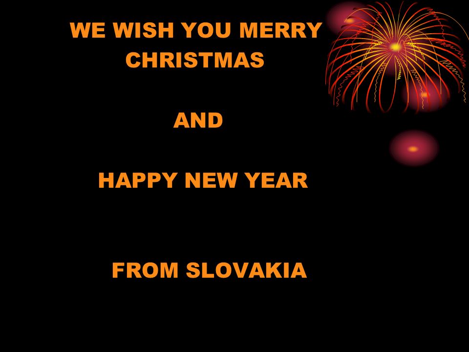 WE WISH YOU MERRY CHRISTMAS AND HAPPY NEW YEAR FROM SLOVAKIA